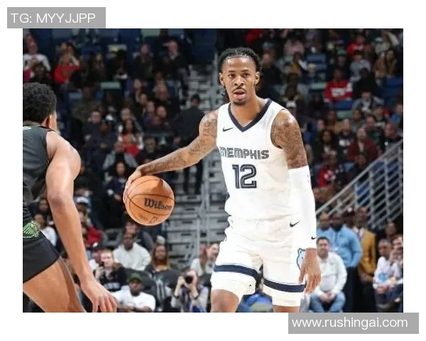 莫兰特复出首战轰下38分灰熊球迷齐声高喊MVP荣耀时刻